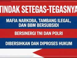 Tindak Setegas‑tegasnya Oknum TNI dan Polri Terlibat Mafia Tambang Ilegal, BBM Bersubsidi (Solar) dan Narkoba Jangan Dibiarkan Bergerak Bebas Meski Sudah Diketahui Secara Nyata