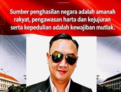 Sumber Penghasilan Negara Adalah Titipan Amanah Rakyat; Kejujuran, Pengawasan, dan Keadilan Kesejahteraan Merupakan Kewajiban Mutlak yang Tak Boleh Ditawar