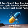 BNNP Jawa Tengah Harus Bekerja Penuh Amanah Besar: Cegah,Tak bisa Sembuhkan Berantas, Demi Jawa Tengah Bersih Narkoba Wisnu Desak Penuh Kejujuran, Pengawasan Ketat & Sanksi Tegas Bagi Pelanggar Maupun Oknum yang Tidak Amanah